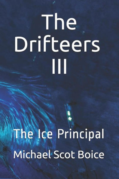 The Drifteers Iii: The Ice Principal