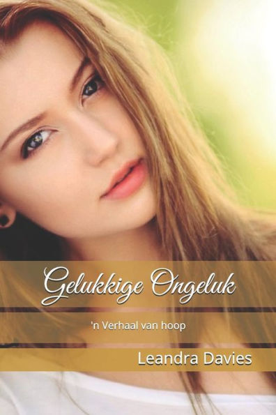 Gelukkige Ongeluk (Afrikaans Edition)