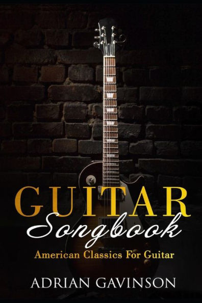Guitar Songbook: American Classics For Guitar