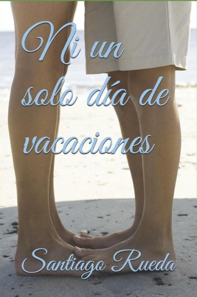 Ni Un Solo D?a De Vacaciones