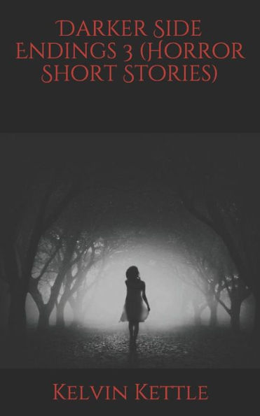 Darker Side Endings 3 (Horror Short Stories)