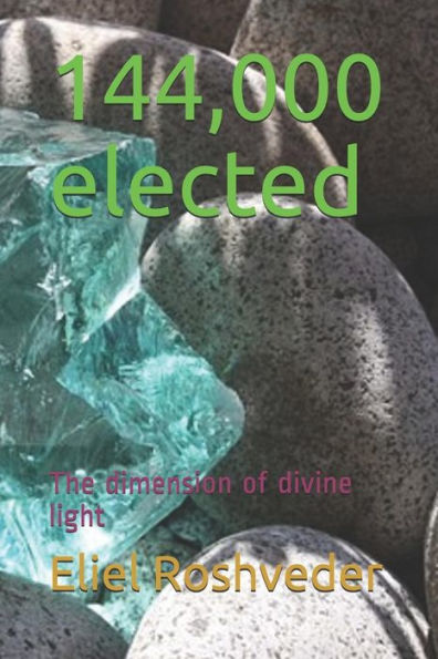 144,000 elected: The dimension of divine light