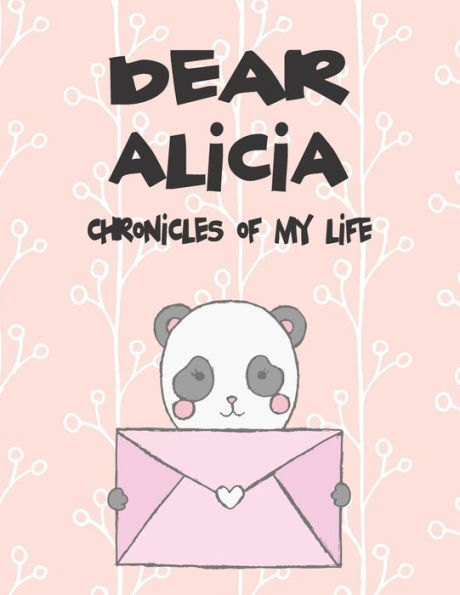 Dear Alicia, chronicles of my life: A Girl's Thoughts (Preserve the Memory)