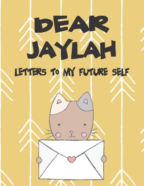 Dear Jaylah, letters to my future self: A Girl's Thoughts (Preserve the Memory)