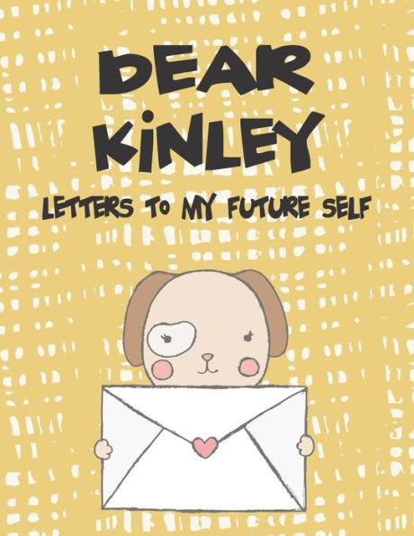 Dear Kinley, letters to my future self: A Girl's Thoughts (Preserve the Memory)