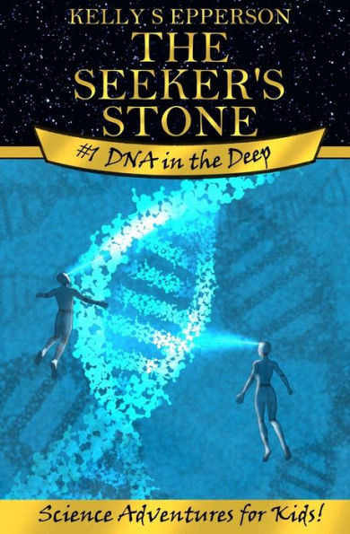 The Seeker's Stone #1 Dna In The Deep : Science Adventures For Kids! Black And White Edition