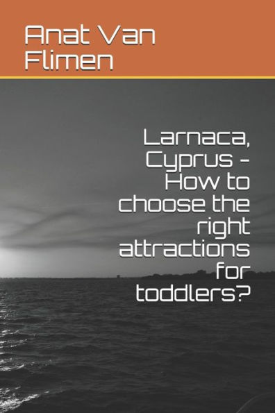 Larnaca, Cyprus: How to choose the right attractions for toddlers? (Traveling with toddlers)