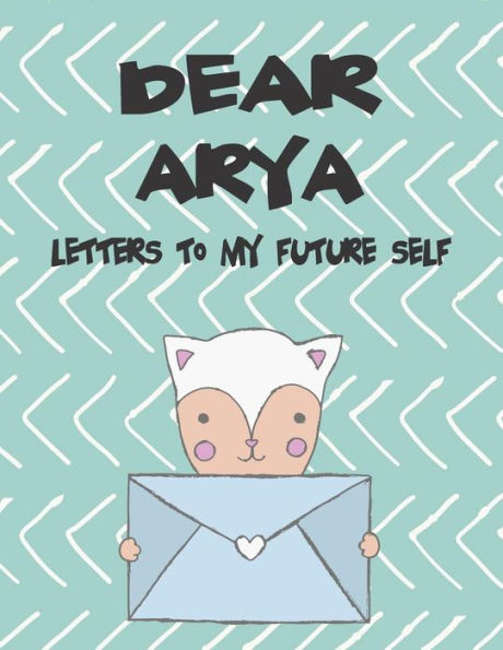 Dear Arya, letters to my future self: A Girl's Thoughts (Preserve the Memory)
