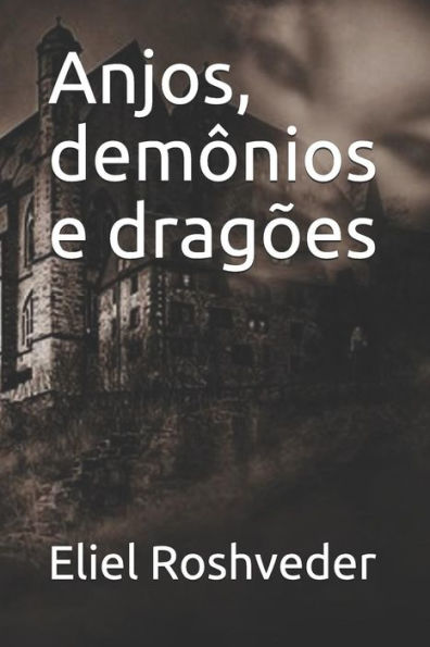 Anjos, dem?nios e drag?es (Portuguese Edition)