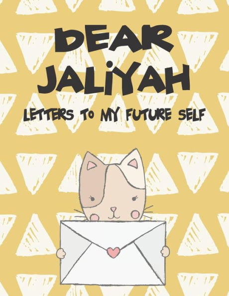 Dear Jaliyah, letters to my future self: A Girl's Thoughts (Preserve the Memory)
