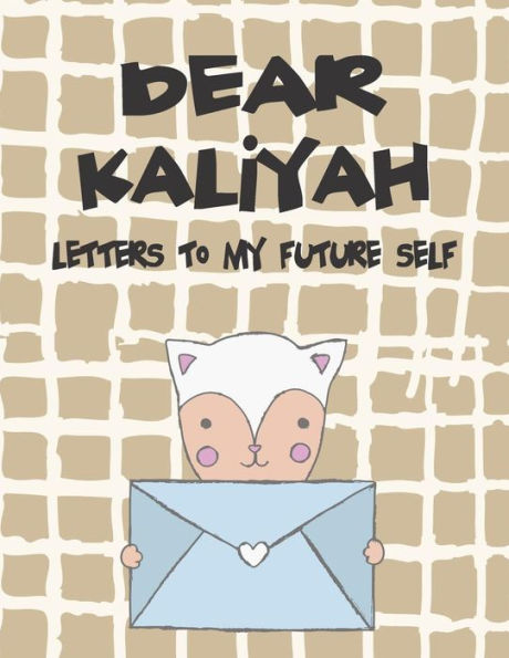 Dear Kaliyah, letters to my future self: A Girl's Thoughts (Preserve the Memory)