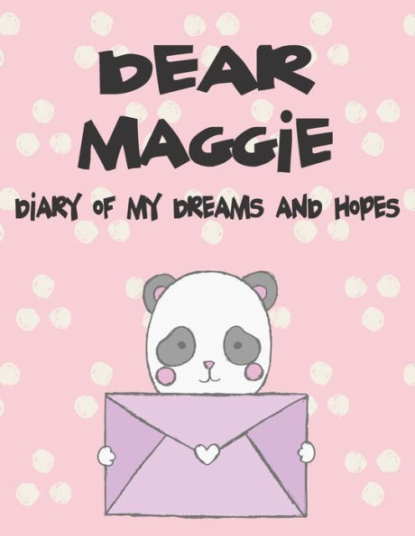 Dear Maggie, diary of my dreams and hopes: A Girl's Thoughts (Preserve the Memory)