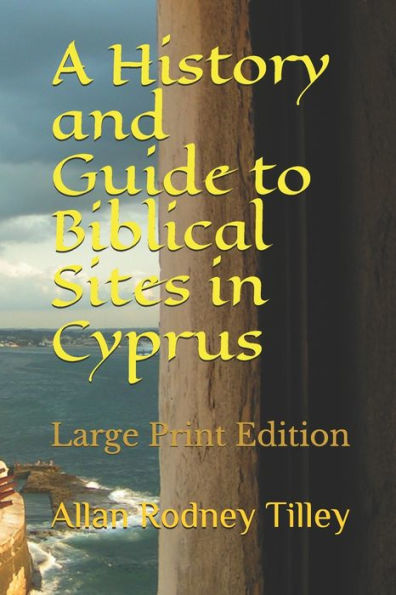 A History and Guide to Biblical Sites in Cyprus - 9781720270348