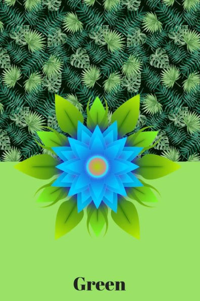 Green: Life is not always green but green is always life