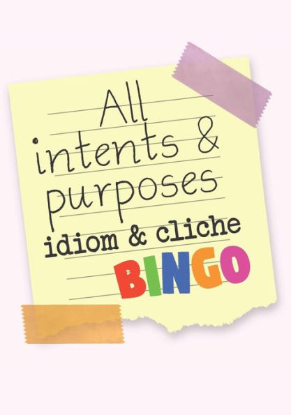 All Intents & Purposes: Idiom & Cliche Bingo