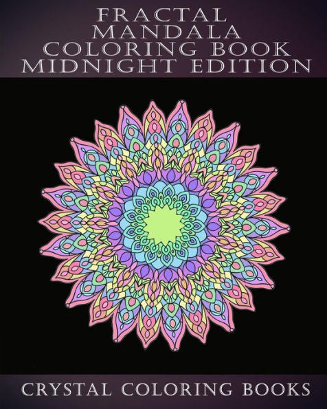 Fractal Mandala Coloring Book Midnight Edition: 30 Fractal Mandala Midnight Adult Stress Relief Coloring Book.