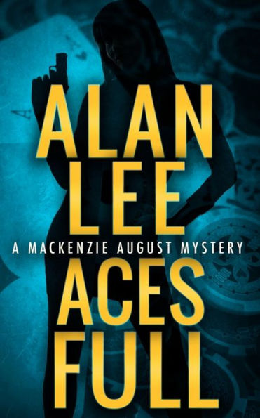 Aces Full (Mackenzie August, Action Mysteries,)