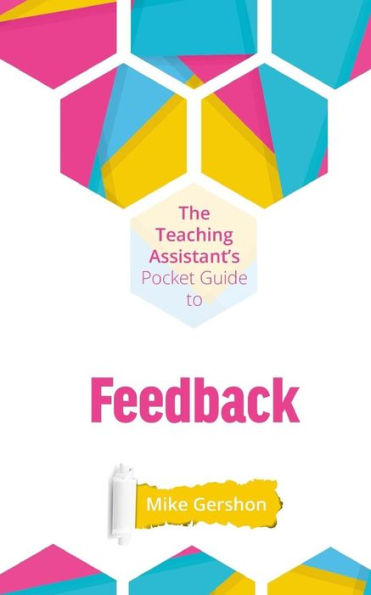 The Teaching Assistant's Pocket Guide To Feedback