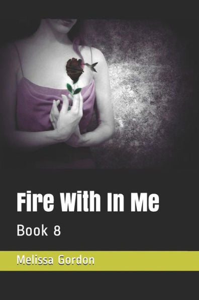 Fire With In Me: Book 8