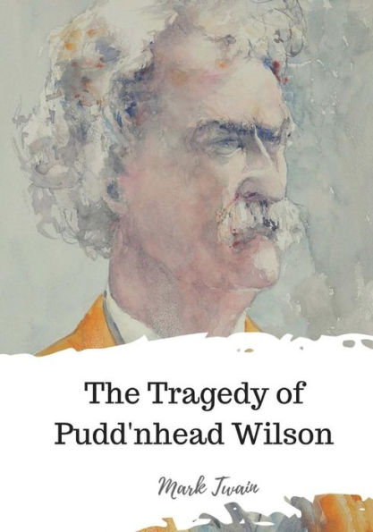The Tragedy Of Pudd'Nhead Wilson - 9781720311157