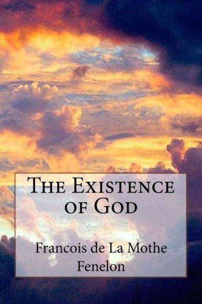 The Existence Of God - 9781720317982