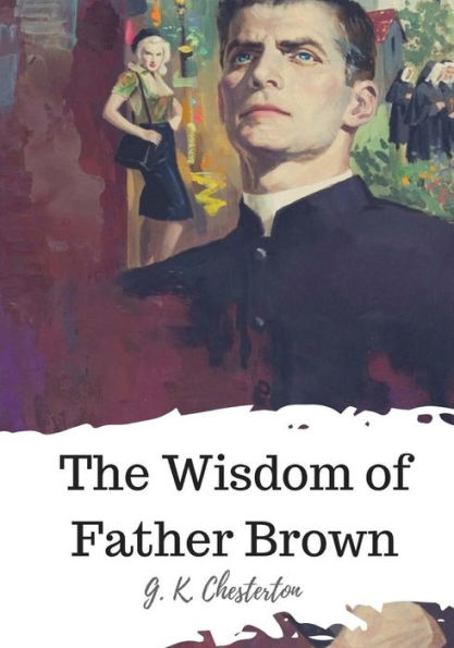 The Wisdom Of Father Brown - 9781720322986