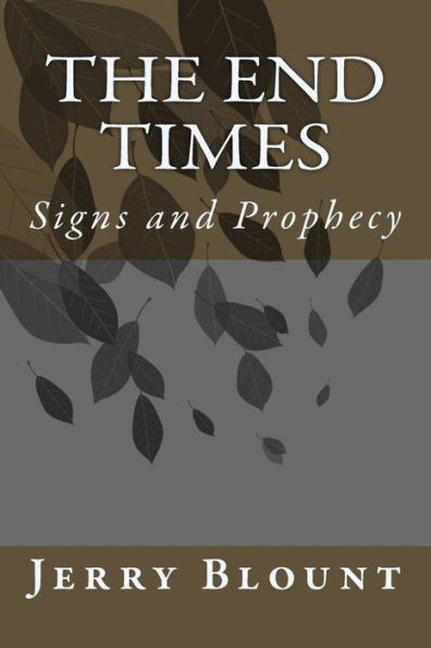 The End Times : Signs And Prophecy