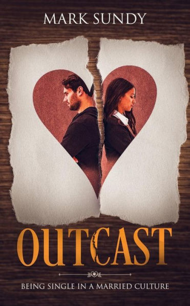 Outcast : Being Single In A Married Culture