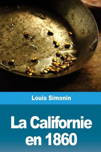 La Californie en 1860 (French Edition)