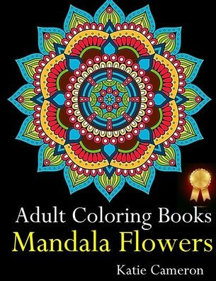 Adult Coloring Books Mandala Flowers: The Perfect Stress Antidote: Anti-Stress Mandala Floral Patterns, Mandala Flowers Intricate Designs, Paisley and ... Optimum Relaxation (Use with colored pencils)