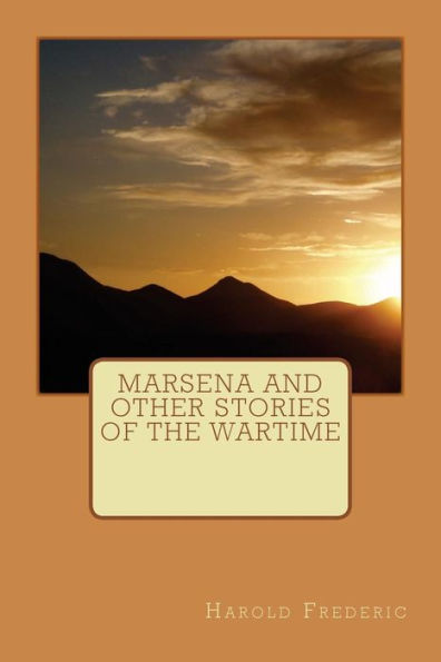 Marsena And Other Stories Of The Wartime