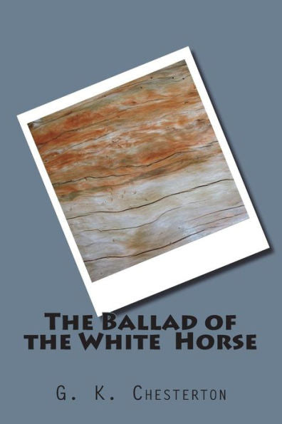 The Ballad Of The White Horse - 9781720418610