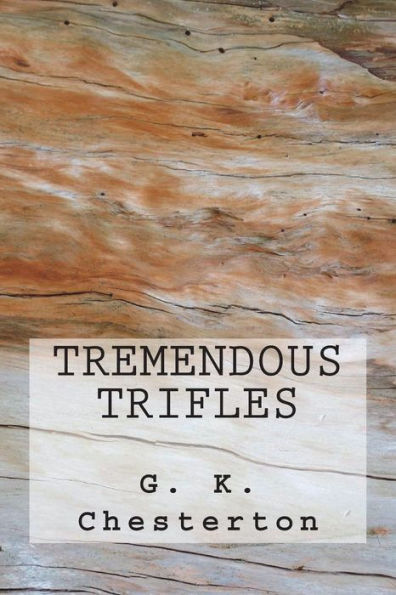 Tremendous Trifles - 9781720419976