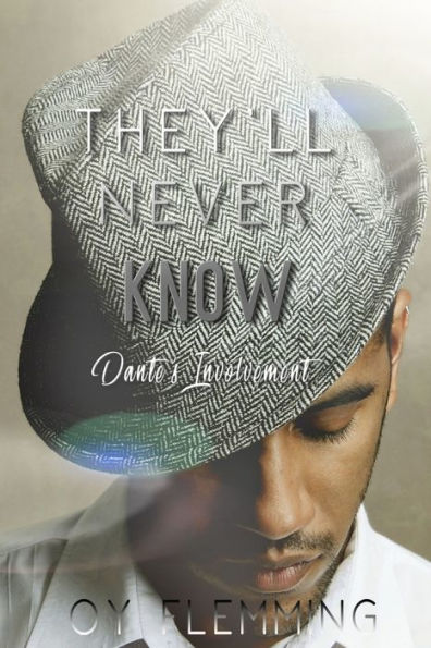 They'Ll Never Know : Dante's Involvement