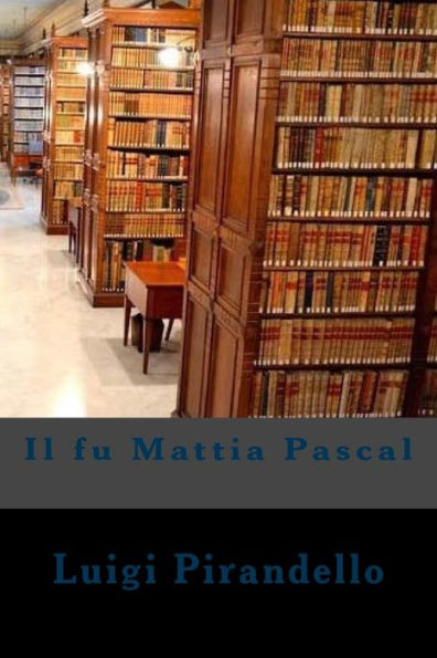 Il fu Mattia Pascal (Italian Edition) - 9781720427674