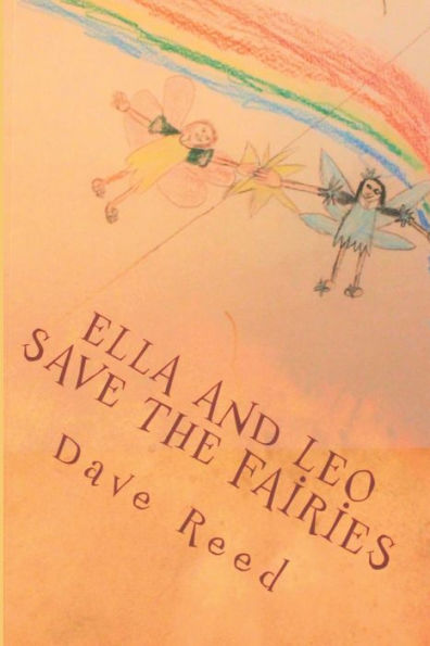 Ella And Leo Save the Fairies (The Adventures of Ella and Leo)