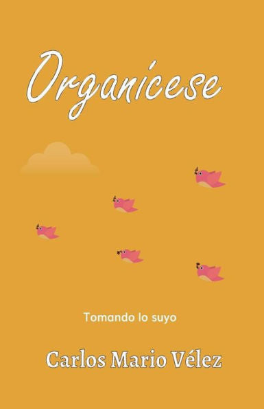 Organícese : Tomando Lo Suyo