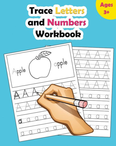 Trace Letters And Numbers Workbook : Learn How To Write Alphabet Upper And Lower Case And Numbers