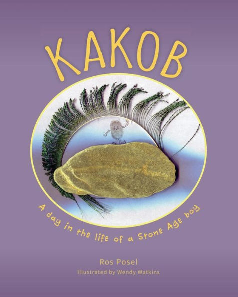 Kakob: A Day in the Life of a Stone Age Boy