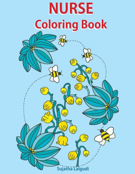 Nurse Coloring Book : Adult Coloring Book For Nurses, Antistress Coloring Gift For Nurse Practitioners, Nursing Students And Registered Nurses, Nurse Gift