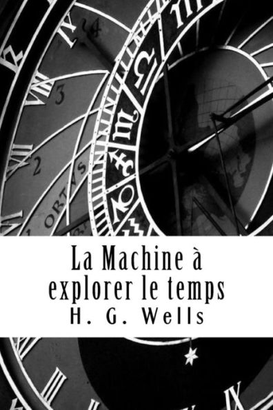 La Machine à explorer le temps (French Edition) - 9781720529071