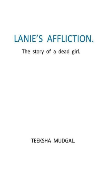 Lanie's Affliction: The story of a dead girl