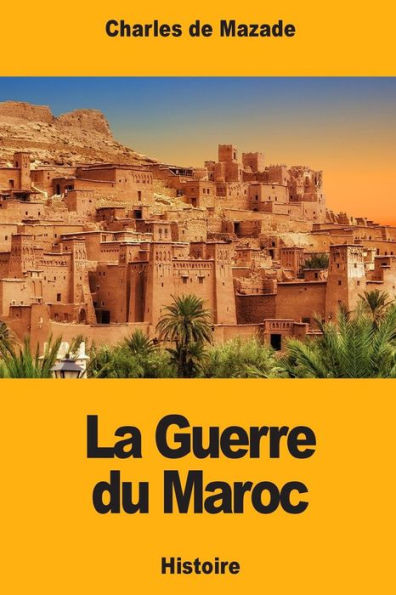 La Guerre du Maroc: episode de l’histoire contemporaine de l’Espagne (French Edition)