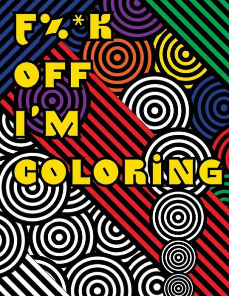 F%*k Off I?m Coloring