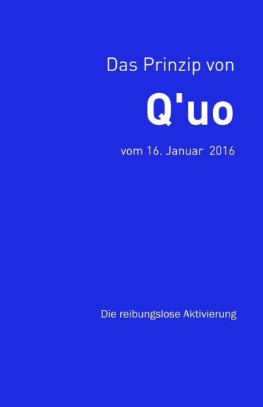 Das Prinzip von Q'uo (16. Januar 2016): Die reibungslose Aktivierung (Gesamtarchiv BUndniskontakt) (German Edition)