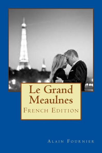 Le Grand Meaulnes (French Edition) - 9781720660651