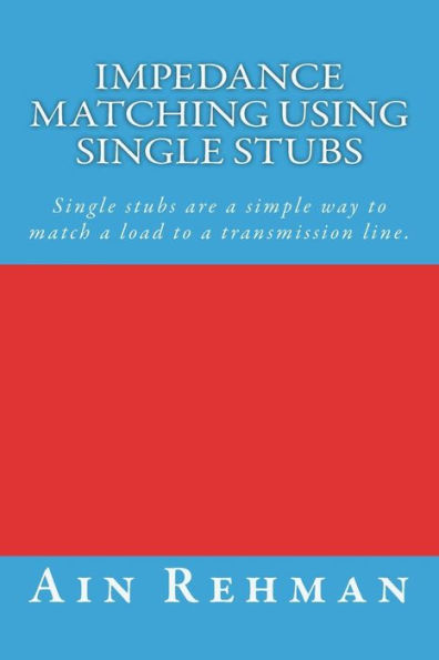Impedance matching using single stubs: Single stubs are a simple way to match a load to a transmission line.