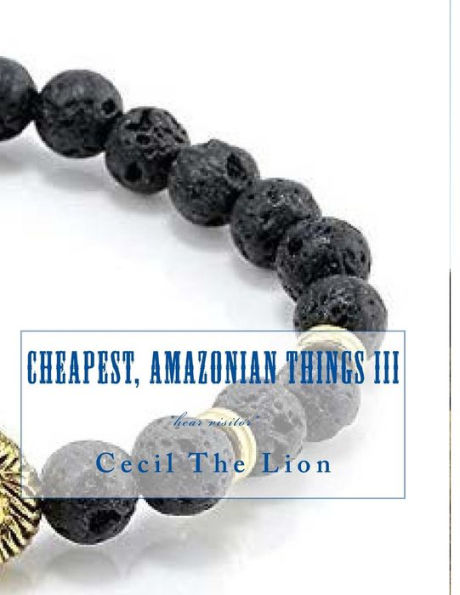 Cheapest, Amazonian Things III: *hear visitor*