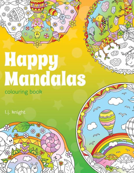 Happy Mandalas Colouring Book: 30 Cute Cartoon Mandala Designs (Ljk Colouring Books)