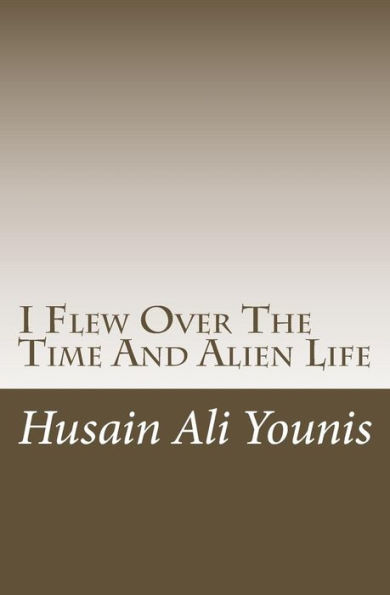 I Flew Over the Time and Alien Life (Arabic Edition)